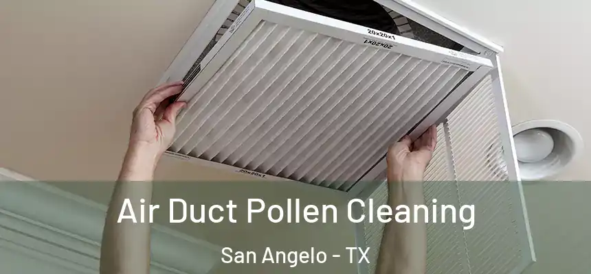  Air Duct Pollen Cleaning San Angelo - TX
