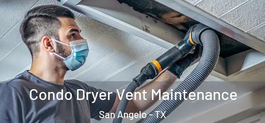  Condo Dryer Vent Maintenance San Angelo - TX