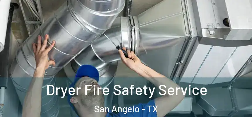  Dryer Fire Safety Service San Angelo - TX