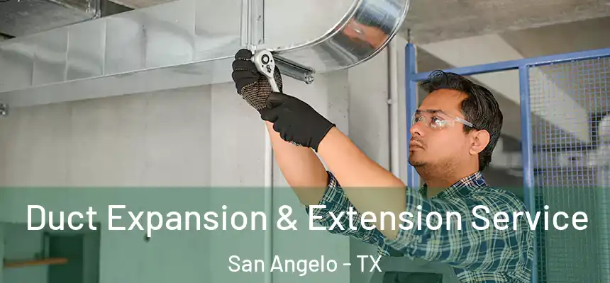  Duct Expansion & Extension Service San Angelo - TX