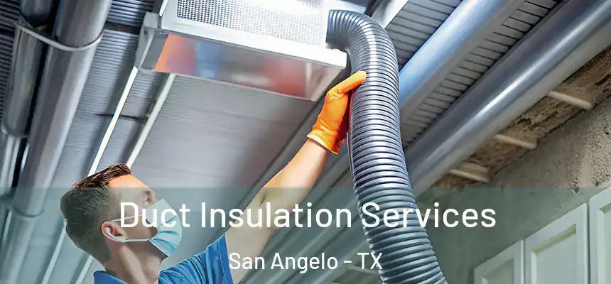  Duct Insulation Services San Angelo - TX