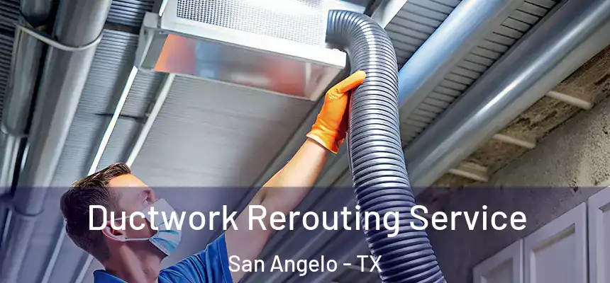  Ductwork Rerouting Service San Angelo - TX