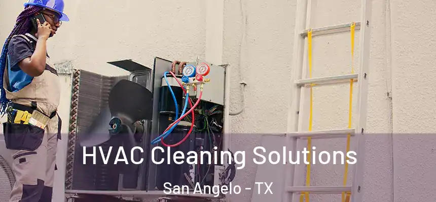  HVAC Cleaning Solutions San Angelo - TX