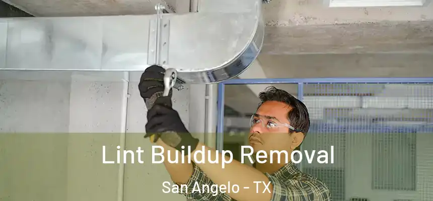  Lint Buildup Removal San Angelo - TX